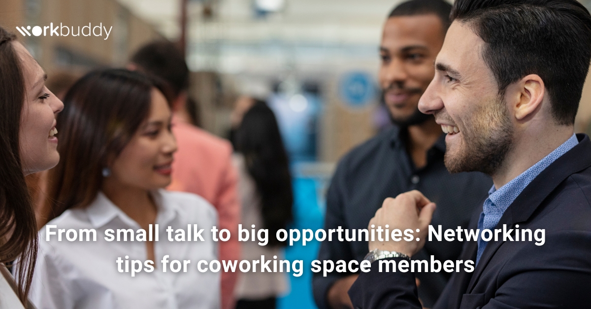From small talk to big opportunities: Networking tips for coworking space members - Work-Buddy coworking insights